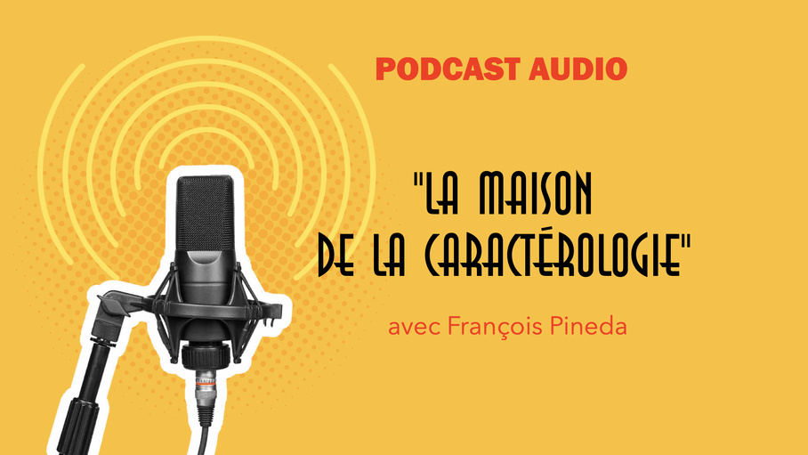 Podcasts "La caractérologie" Podcasts "La caractérologie"