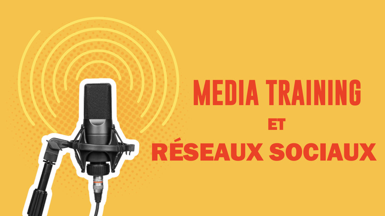 đ€ MEDIA TRAINING & RĂSEAUX SOCIAUX đ€ MEDIA TRAINING & RĂSEAUX SOCIAUX