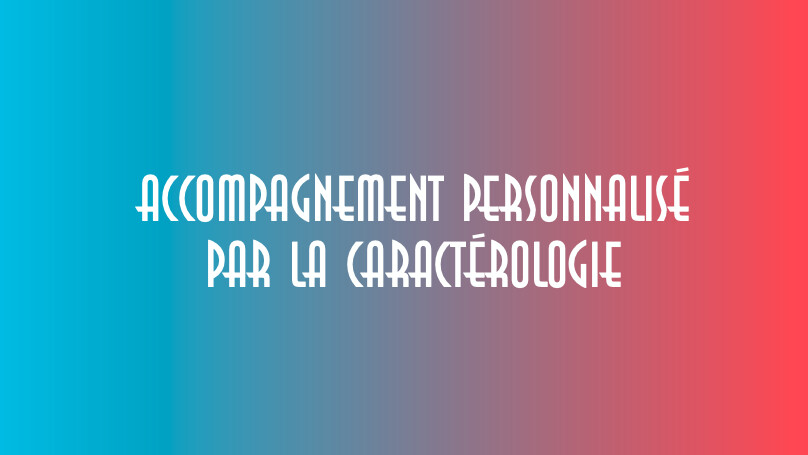 🧭 Accompagnement personnalisé par la caractérologie