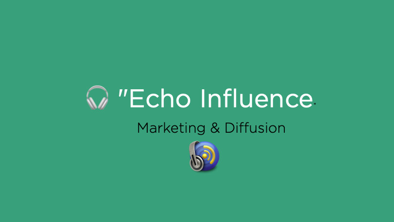🎧 "Echo Influence" - Marketing & Diffusion
