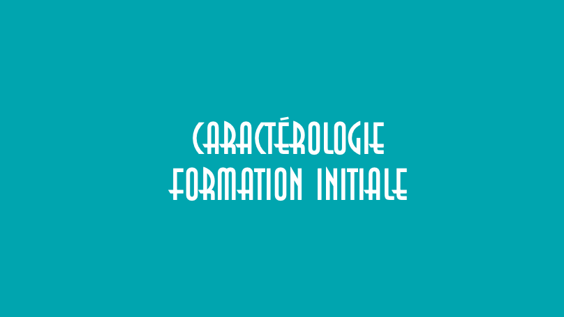 🎓 Caractérologie : formation initiale - tronc commun