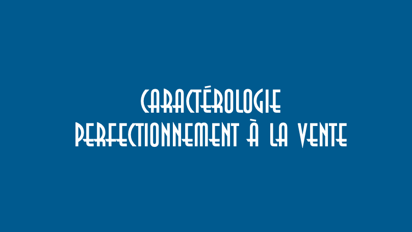 🎓 Caractérologie : perfectionnement à la vente