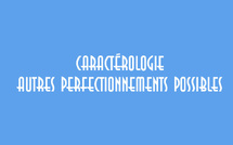 🎓 Caractérologie : autres perfectionnements possibles