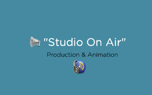 📢 "Studio On Air" - Production &amp; Animation