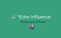 🎧 "Echo Influence" - Marketing &amp; Diffusion