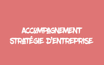 🤝 ACCOMPAGNER LE DIRIGEANT·E DANS SA STRATÉGIE D’ENTREPRISE